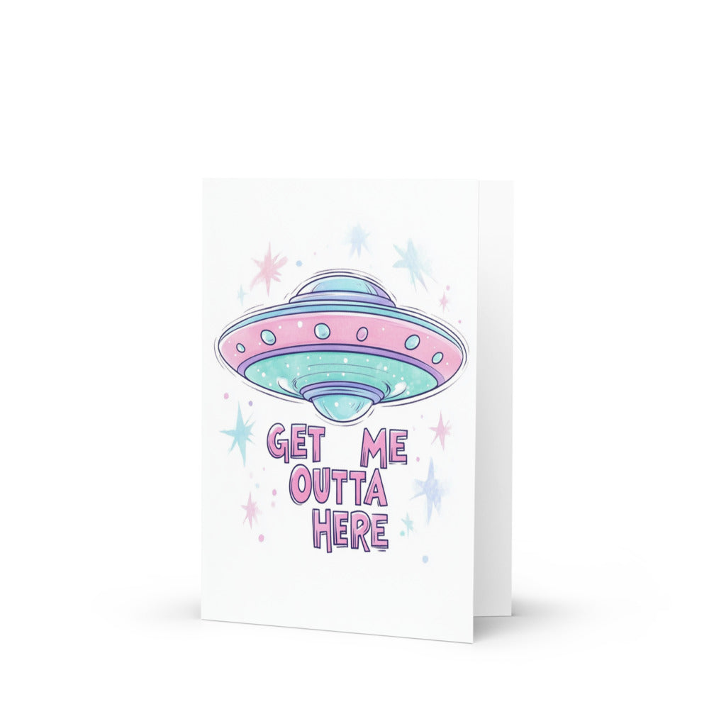 Whimsical 'Get Me Outta Here' greeting card featuring a cartoon flying saucer in pastel colors of pink, purple, teal, and blue, perfect for any occasion.