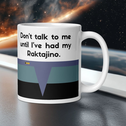 Star Trek DS9 "Don’t Talk to Me Until I’ve Had My Raktajino" mug, Jadzia Dax-inspired coffee mug