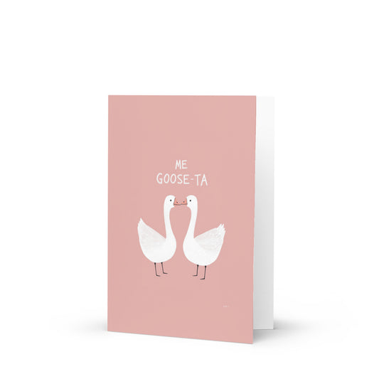 Charming Me Goose-ta greeting card featuring two cute geese facing each other with playful text above them, perfect for expressing love on special occasions like anniversaries or Valentine's Day.