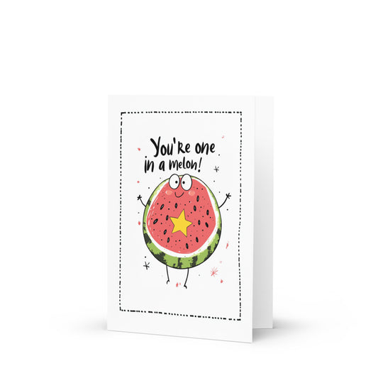 Cute watermelon character greeting card with arms and eyes, featuring the pun 'You're one in a melon!' on a white background, perfect for birthdays and friendship celebrations.