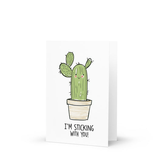 Minimalist cactus encouragement greeting card featuring a hand-drawn green cactus in a pot with the phrase 'I'M STICKING WITH YOU!' on a clean white background, perfect for uplifting spirits.