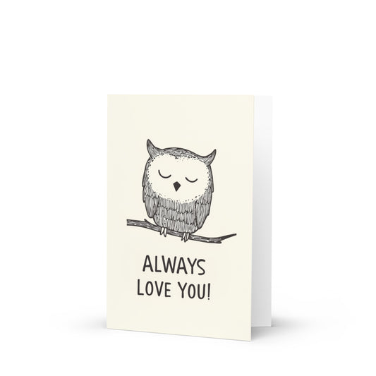 Whimsical illustration of a smiling owl perched on a branch with the phrase 'Owl Always Love You!' in bold font, perfect for a cute greeting card gift.
