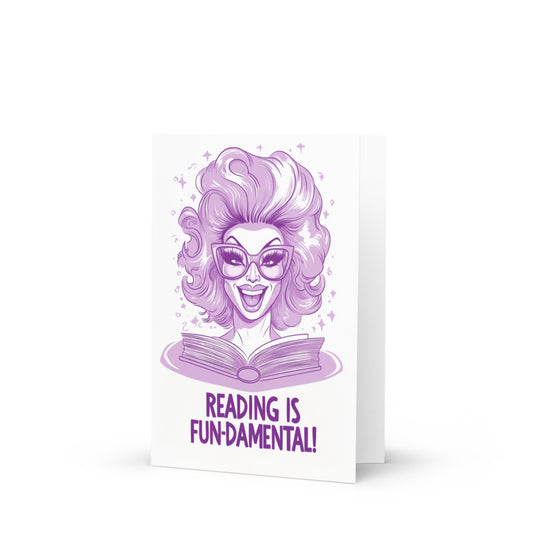 Vibrant greeting card featuring a charismatic drag queen with oversized glasses joyfully reading a book, with the slogan 'READING IS FUN-DAMENTAL!' in bold, colorful text, perfect for book lovers and LGBTQ+ advocates.