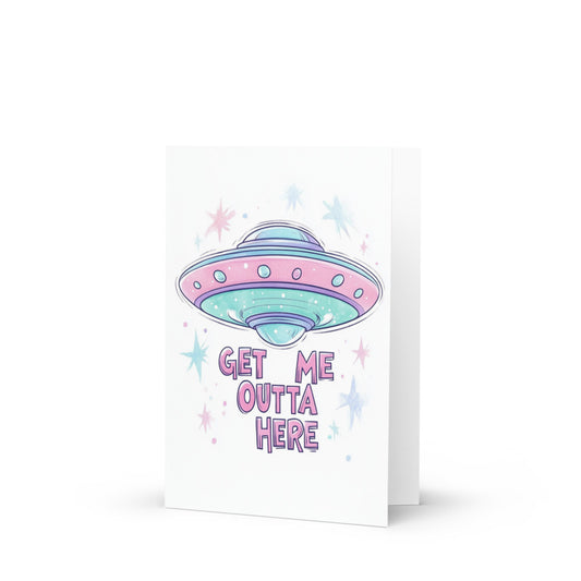Whimsical 'Get Me Outta Here' greeting card featuring a cartoon flying saucer in pastel colors of pink, purple, teal, and blue, perfect for any occasion.
